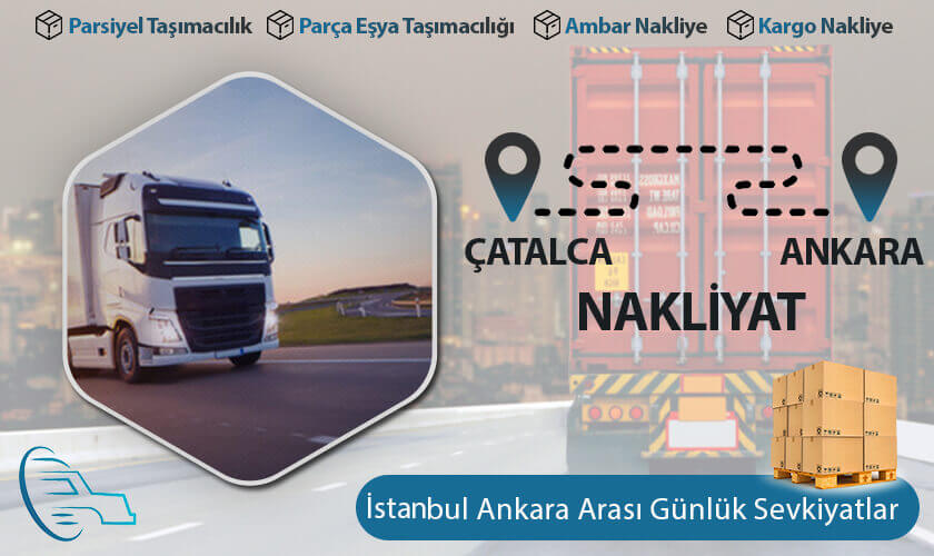 Çatalca Ankara Nakliyat, Çatalca 'dan Ankara'ya Nakliye Fiyatları, Çatalca Ankara Ambar