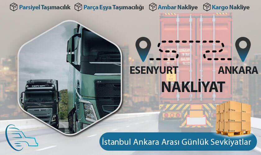 Esenyurt Ankara Nakliyat, Esenyurt 'dan Ankara'ya Nakliye Fiyatları, Esenyurt Ankara Ambar