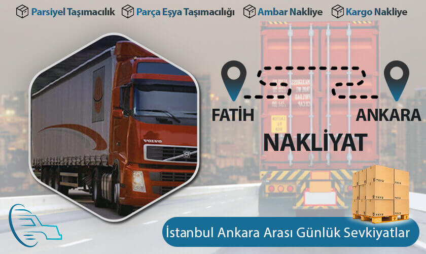 Fatih Ankara Nakliyat, Fatih'den Ankara'ya Nakliye Fiyatları, Fatih Ankara Ambar