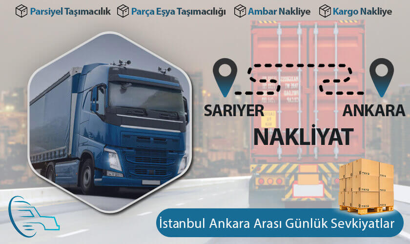 Sarıyer Ankara Nakliyat, Sarıyer 'den Ankara'ya Nakliye Fiyatları, Sarıyer Ankara Ambar