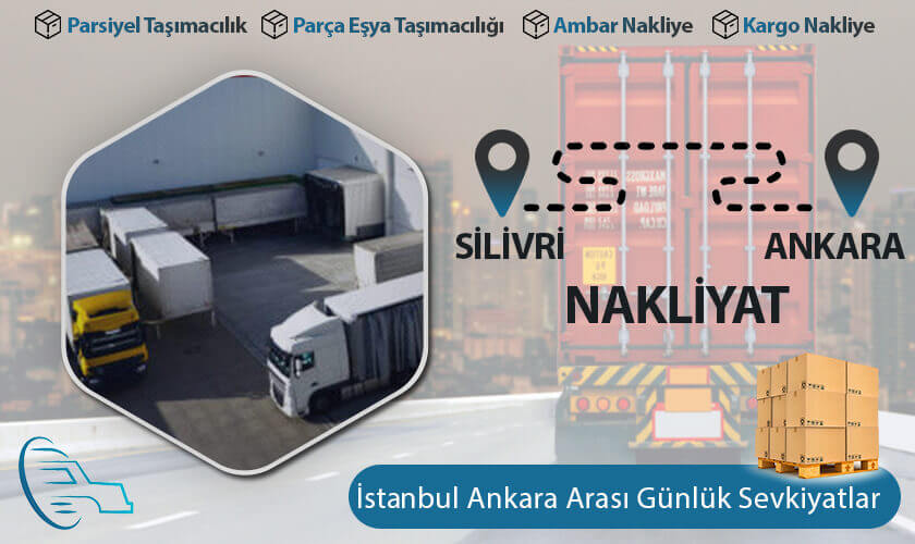 Silivri Ankara Nakliyat, Silivri 'den Ankara'ya Nakliye Fiyatları, Silivri Ankara Ambar