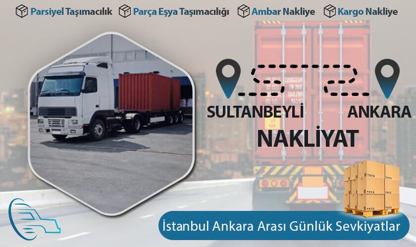 Sultanbeyli Ankara Nakliyat, Sultanbeyli 'den Ankara'ya Nakliye Fiyatları, Sultanbeyli Ankara Ambar